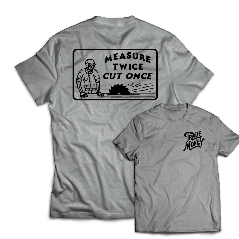 All-Day Outfits Measure Twice, Cut Once Tee - Grey Frost